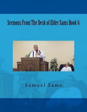 portada Sermons From The Desk of Elder Sams Book 6 (en Inglés)