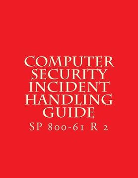 portada SP 800-61 R 2 Computer Security Incident Handling Guide: August 2012 (en Inglés)