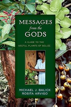 portada Messages From the Gods: A Guide to the Useful Plants of Belize (en Inglés)