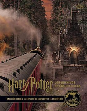 portada Harry Potter: Los Archivos de las Pelï¿ ½Culas 2. Callejï¿ ½N Diagon, el Expreso de Hogwarts y el Ministerio