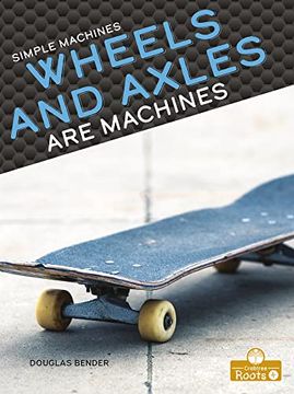 portada Wheels and Axles are Machines (Simple Machines) (en Inglés)