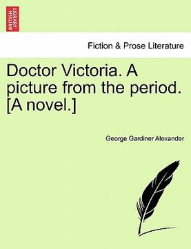 portada doctor victoria. a picture from the period. [a novel.] (en Inglés)