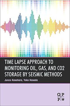 portada Time Lapse Approach to Monitoring Oil, Gas, and co2 Storage by Seismic Methods 