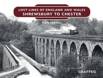 portada Lost Lines of England and Wales: Shrewsbury to Chester (en Inglés)