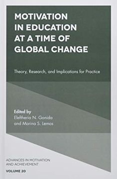 portada Motivation in Education at a Time of Global Change: Theory, Research, and Implications for Practice: 20 (Advances in Motivation and Achievement) (en Inglés)