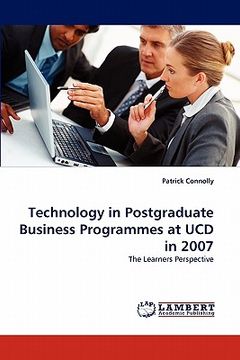 portada technology in postgraduate business programmes at ucd in 2007 (en Inglés)