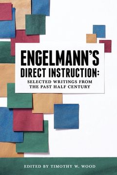 portada Engelmann's Direct Instruction: Selected Writings from the Past Half Century (en Inglés)