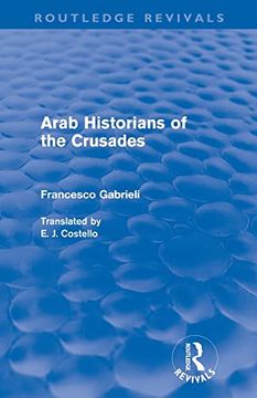 portada Arab Historians of the Crusades (Routledge Revivals) (en Inglés)