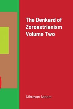 portada The Denkard of Zoroastrianism Volume Two (en Inglés)