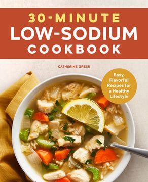 portada 30-Minute Low-Sodium Cookbook: Easy, Flavorful Recipes for a Healthy Lifestyle 