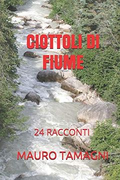 portada Ciottoli di Fiume: 24 Racconti (en Italiano)