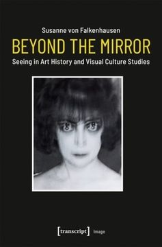portada Beyond the Mirror: Seeing in art History and Visual Culture Studies (in English)