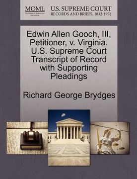 portada edwin allen gooch, iii, petitioner, v. virginia. u.s. supreme court transcript of record with supporting pleadings (en Inglés)