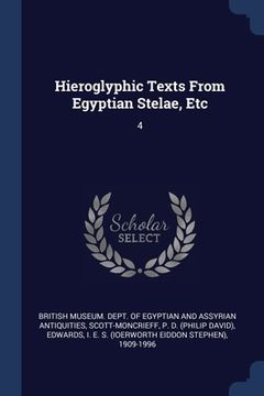 portada Hieroglyphic Texts From Egyptian Stelae, Etc: 4 (en Inglés)