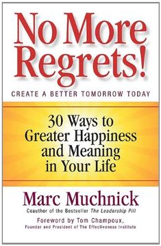 portada No More Regrets!: 30 Ways to Greater Happiness and Meaning in Your Life (en Inglés)
