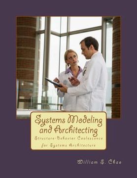 portada Systems Modeling and Architecting: Structure-Behavior Coalescence for Systems Architecture (en Inglés)