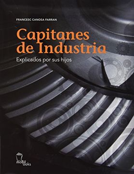 portada Capitanes de Industria. Explicados por sus Hijos (in Spanish)