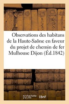 portada Observations Des Habitans de La Haute-Saane En Faveur Du Projet de Chemin de Fer Mulhouse, Dijon (Savoirs Et Traditions) (French Edition)