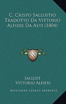 portada C. Crispo Sallustio Tradotto Da Vittorio Alfieri Da Asti (1804) (en Latin)