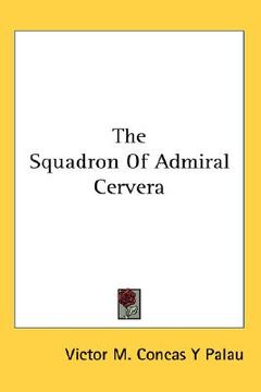 portada the squadron of admiral cervera (en Inglés)