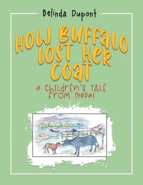 portada How Buffalo Lost Her Coat: A Children's Tale from Nepal (en Inglés)