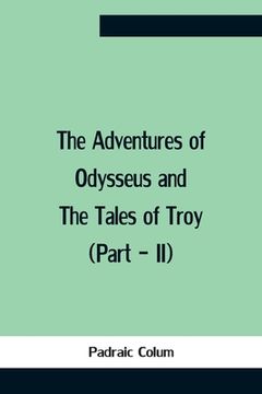 portada The Adventures of Odysseus and the Tales of Troy (Part - ii) (en Inglés)