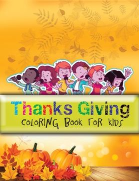 portada Thanks giving coloring book for kids: Large Print Thanksgiving Coloring Book For Kids Age 4-8, Amazing Gift For Kids At Thanksgiving Day (en Inglés)