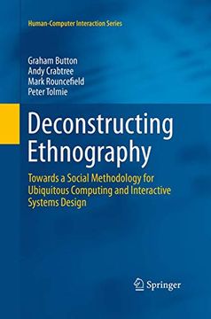 portada Deconstructing Ethnography: Towards a Social Methodology for Ubiquitous Computing and Interactive Systems Design (in English)