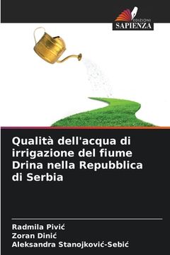 portada Qualità dell'acqua di irrigazione del fiume Drina nella Repubblica di Serbia (en Italiano)