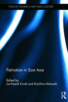 portada Patriotism in East Asia (Political Theories in East Asian Context) (en Inglés)