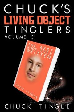 portada Chuck's Living Object Tinglers: Volume 3 (en Inglés)