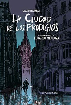 portada La Ciudad de los Prodigios (Novela Gráfica): Basado en la Novela de Eduardo Mendoza