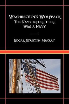 portada washington's wolfpack: the navy before there was a navy