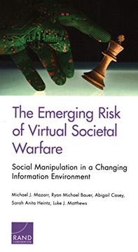 portada The Emerging Risk of Virtual Societal Warfare: Social Manipulation in a Changing Information Environment (en Inglés)