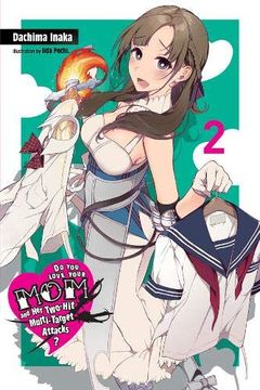 portada Do you Love Your mom and her Two-Hit Multi-Target Attacks? , Vol. 2 (Light Novel) (in English)