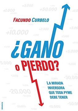 portada ¿Gano O Pierdo?: La Mirada Inversora Que Toda Pyme Necesita Tener (in Spanish)