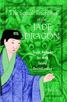 portada The Sexual Teachings of the Jade Dragon: Taoist Methods for Male Sexual Revitilization: Taoist Methods for Male Sexual Revitalization 