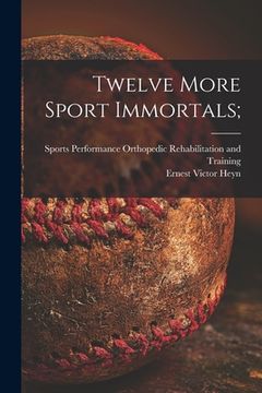 portada Twelve More Sport Immortals; (en Inglés)