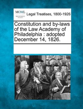 portada constitution and by-laws of the law academy of philadelphia: adopted december 14, 1826. (in English)