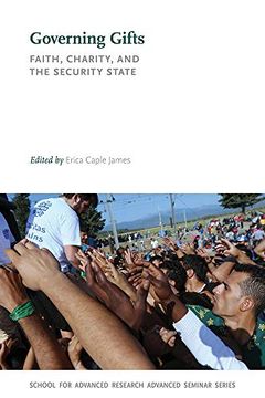 portada Governing Gifts: Faith, Charity, and the Security State (School for Advanced Research Advanced Seminar Series) (en Inglés)