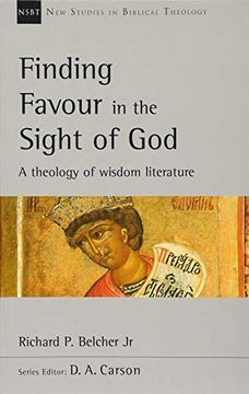 portada Finding Favour in the Sight of God: A Theology of Wisdom Literature (New Studies in Biblical Theology) (in English)