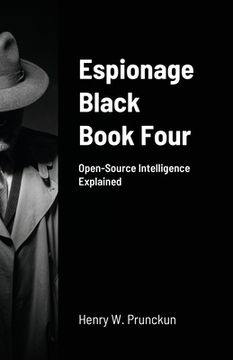 portada Espionage Black Book Four: Open-Source Intelligence Explained (en Inglés)
