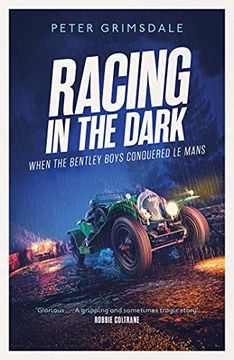 portada Racing in the Dark: How the Bentley Boys Conquered le Mans (en Inglés)