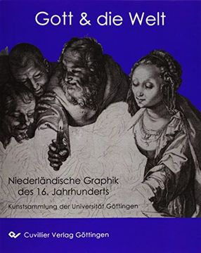 portada Gott & die Welt: Niederländische Graphik des 16. Jahrhunderts aus der Kunstsammlung der Universität Göttingen (in German)