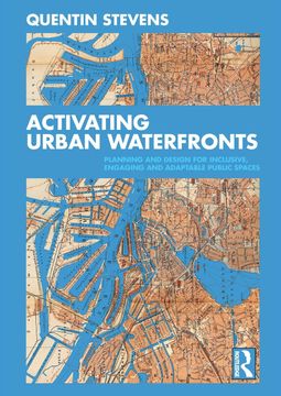 portada Activating Urban Waterfronts: Planning and Design for Inclusive, Engaging and Adaptable Public Spaces (en Inglés)