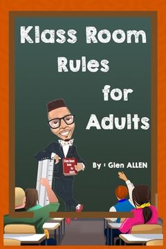 portada Klass Room Rules for Adults: You have greatness in you! (en Inglés)