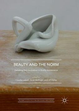 portada Beauty and the Norm: Debating Standardization in Bodily Appearance (en Inglés)