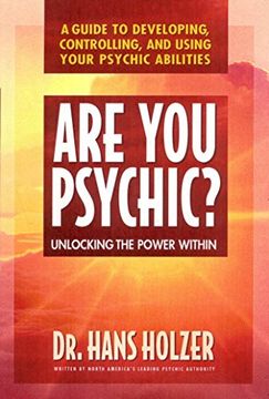 portada Are you Psychic? Unlocking the Power Within: A Guide to Developing, Controlling, and Using Your Psychic Abilities (in English)