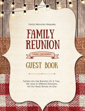 portada Family Reunion Guest Book: Guests Write And Sign In, Memories Keepsake, Special Gatherings And Events, Reunions (en Inglés)