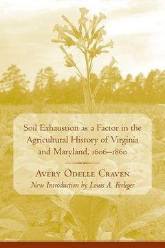 portada Soil Exhaustion as a Factor in the Agricultural History of Virginia and Maryland, 1606-1860 (Southern Classics) (in English)